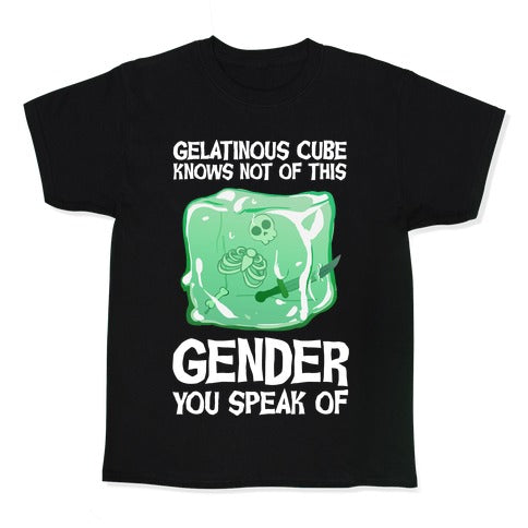 Gelatinous Cube Knows Not Of This Gender You Speak Of Kid's Tee