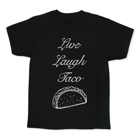 Live Laugh Taco Kid's Tee