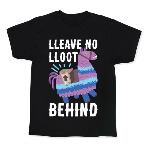 Lleave No Lloot Behind Kid's Tee