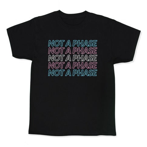 Not A Phase - Trans Pride Kid's Tee