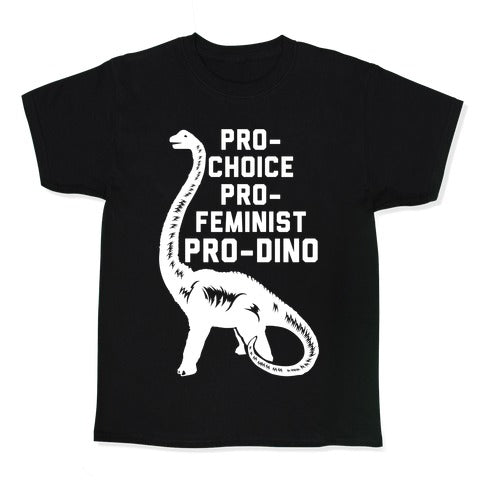 Pro-Choice Pro-Feminist Pro-Dino Kid's Tee