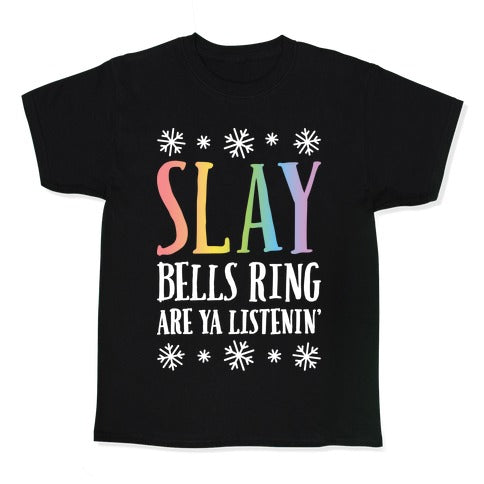 SLAY Bells Ring Are Ya Listenin' Kid's Tee