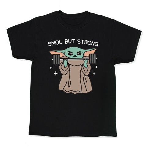 Smol But Strong Baby Yoda Kid's Tee
