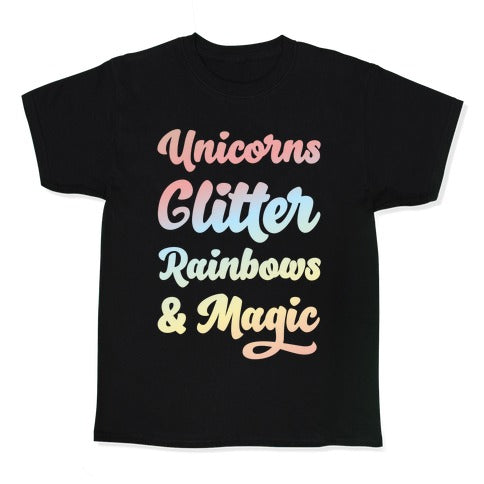 Unicorns Glitter Rainbows & Magic Kid's Tee