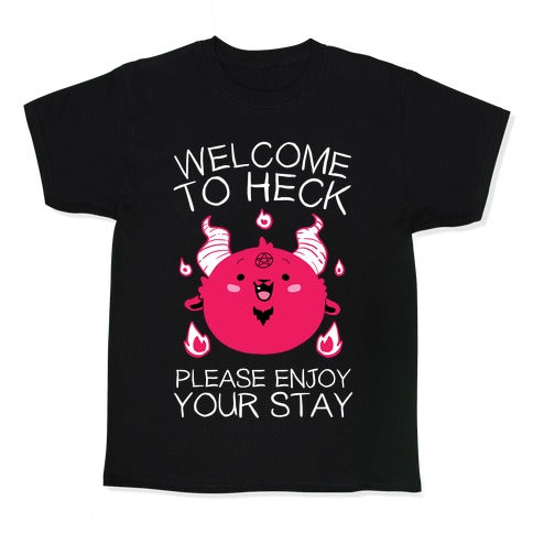 Welcome To Heck, Please Enjoy Your Stay Kid's Tee