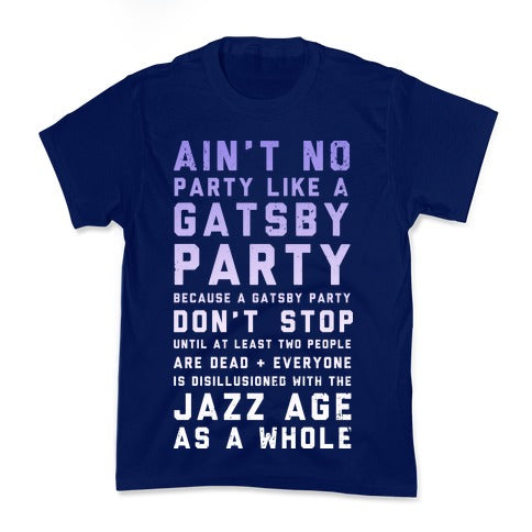 Ain't No Party Like a Gatsby Party (Original) Kid's Tee