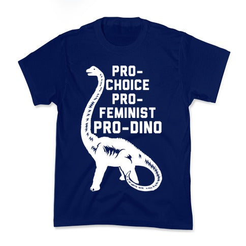 Pro-Choice Pro-Feminist Pro-Dino Kid's Tee