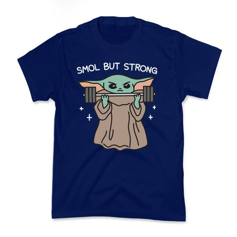 Smol But Strong Baby Yoda Kid's Tee
