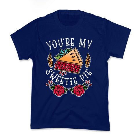You're My Sweetie Pie Kid's Tee