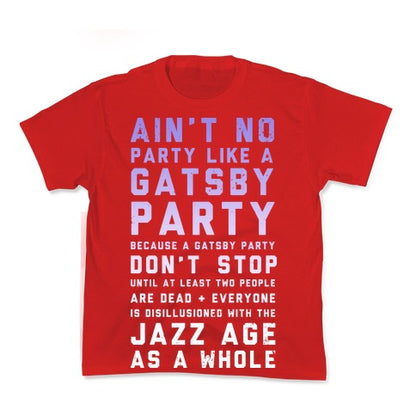 Ain't No Party Like a Gatsby Party (Original) Kid's Tee