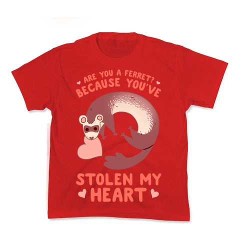 Are You A Ferret? Because You've Stolen My Heart Kid's Tee