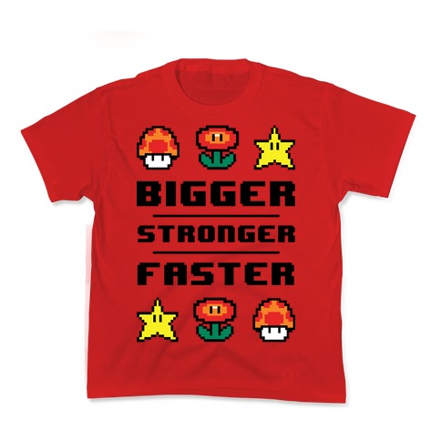 Bigger Stronger Faster Kid's Tee