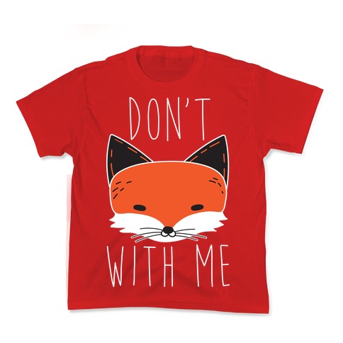 Don't Fox With Me Kid's Tee