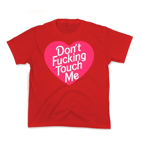 Don't Fucking Touch Me Kid's Tee
