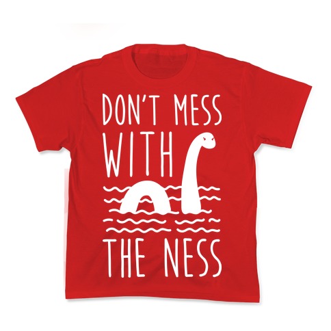 Don't Mess With The Ness Kid's Tee