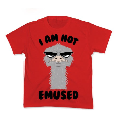 I Am Not Emused... Kid's Tee