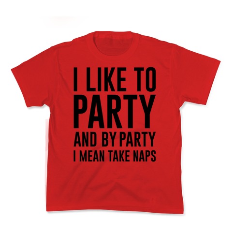 I Like To Party Kid's Tee