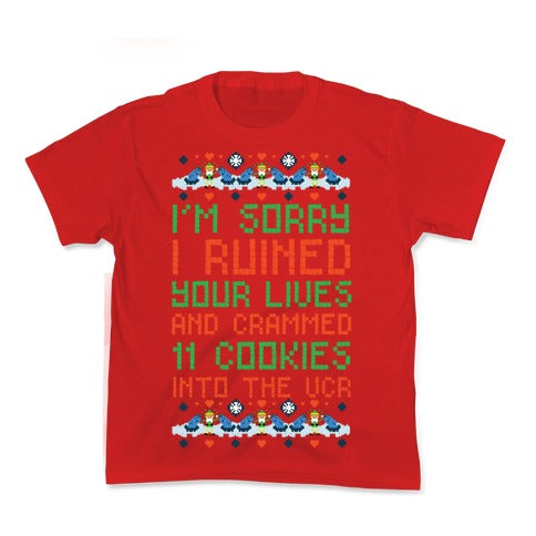 I'm Sorry I Ruined Your Lives and Crammed 11 Cookies in Your VCR Kid's Tee