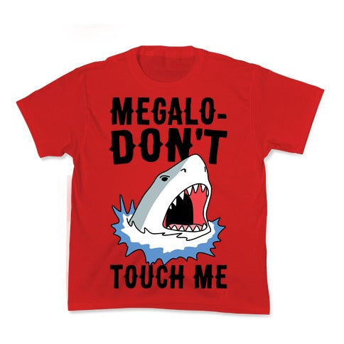 Megalo-Don't Touch Me Kid's Tee