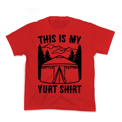 This Is My Yurt Shirt Kid's Tee