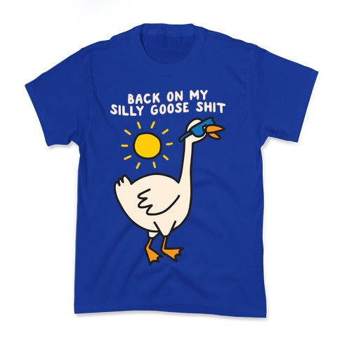 Back On My Silly Goose Shit Kid's Tee