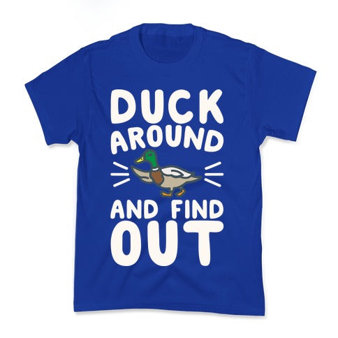 Duck Around And Find Out Kid's Tee