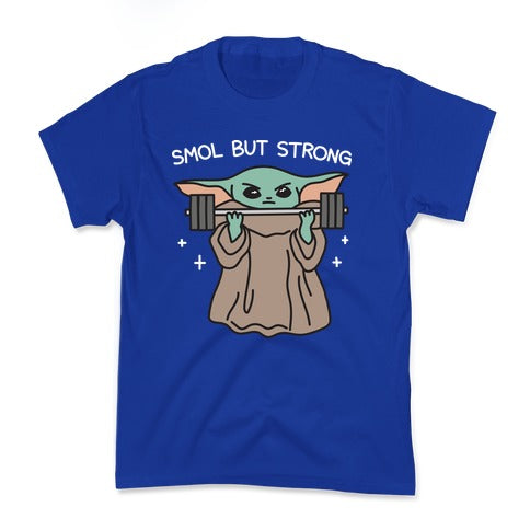Smol But Strong Baby Yoda Kid's Tee