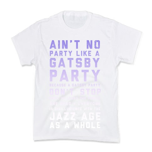 Ain't No Party Like a Gatsby Party (Original) Kid's Tee