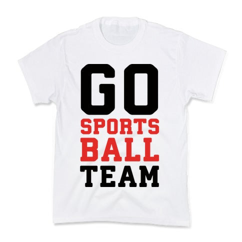 Go Sports Ball Team Kid's Tee