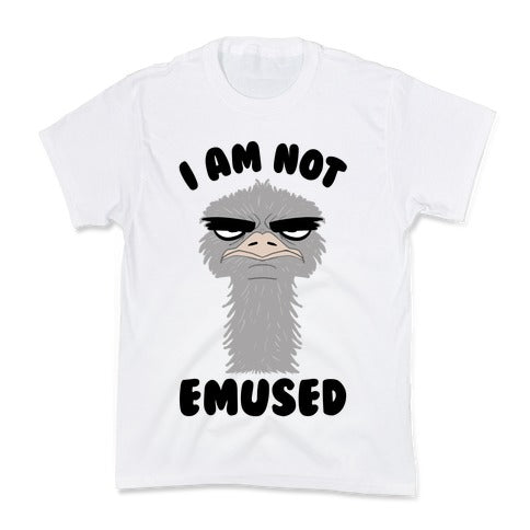 I Am Not Emused... Kid's Tee