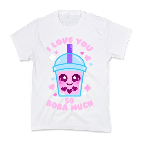 I Love You So Boba Much Kid's Tee