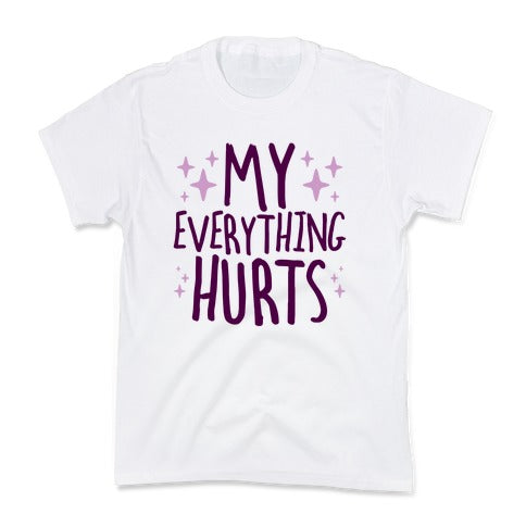 My Everything Hurts Kid's Tee