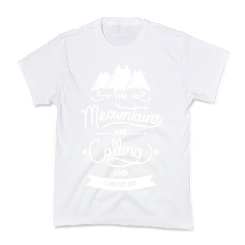 The Meowntains Are Calling & I Must Go Kid's Tee