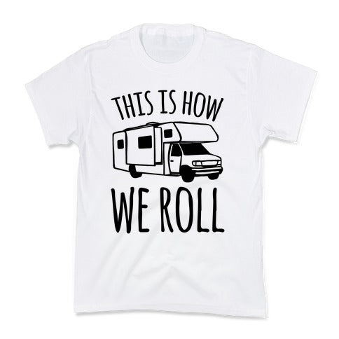 This Is How We Roll (RV) Kid's Tee