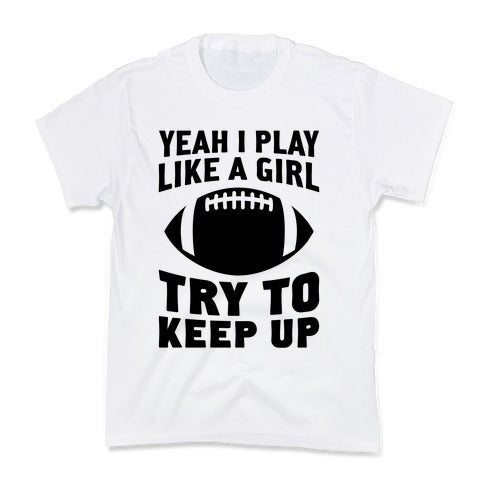 Yeah I Play Like A Girl (Football) Kid's Tee