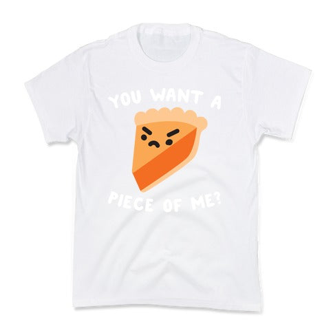 You Want A Piece Of Me? Kid's Tee