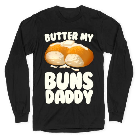 Butter My Buns Daddy Longsleeve Tee