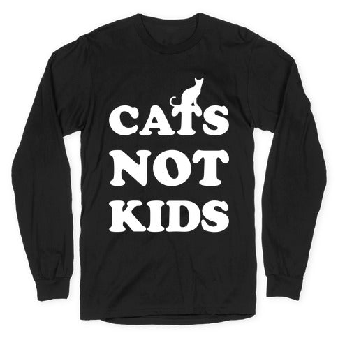 Cats Not Kids Longsleeve Tee