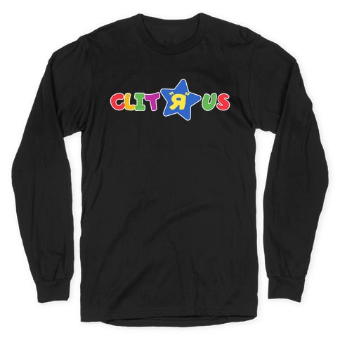 Clit "R" Us Longsleeve Tee
