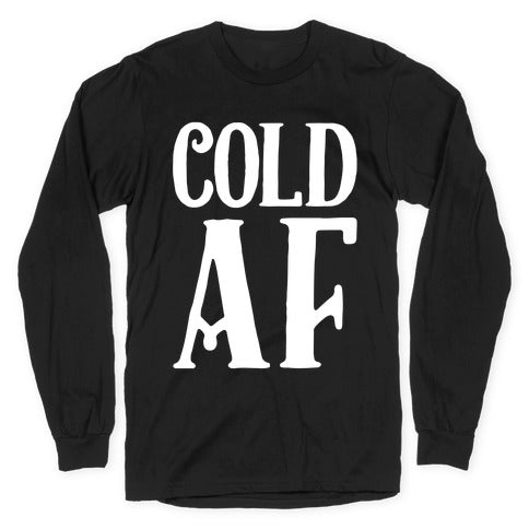 Cold AF Longsleeve Tee