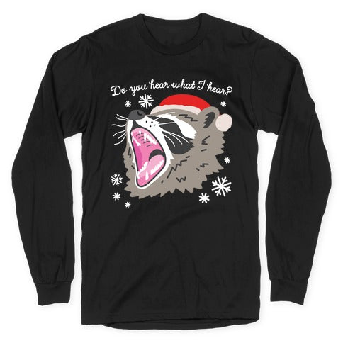 Do You Hear What I Hear? Screaming Raccoon Longsleeve Tee