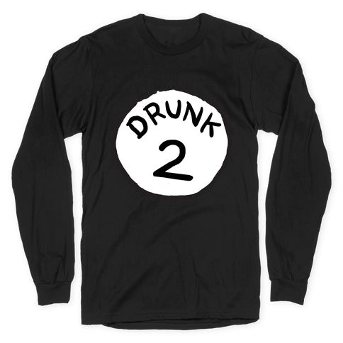 Drunk 2 Longsleeve Tee