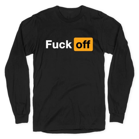 Fuck Off Parody Longsleeve Tee