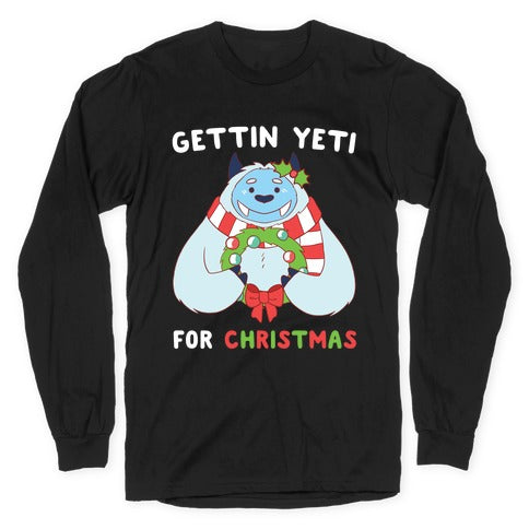Gettin' Yeti for Christmas Longsleeve Tee