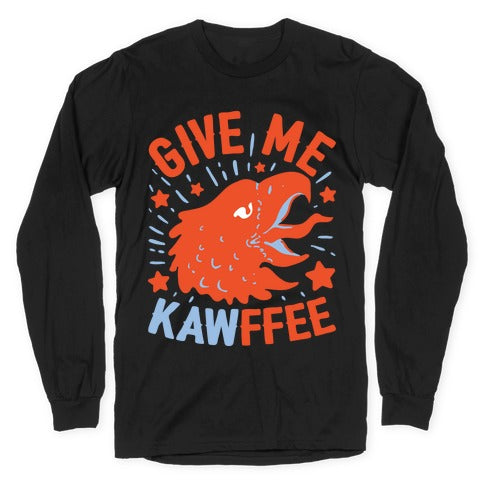 Give Me Kawffee Longsleeve Tee