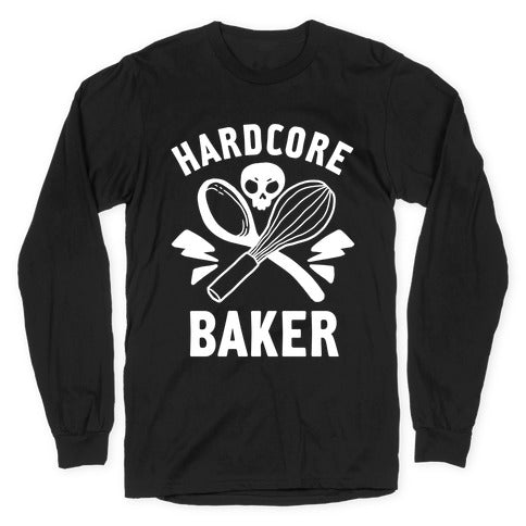Hardcore Baker Longsleeve Tee