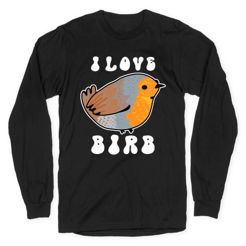I Love Birb Longsleeve Tee