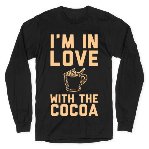 I'm in Love with the Cocoa (hot chocolate) Longsleeve Tee