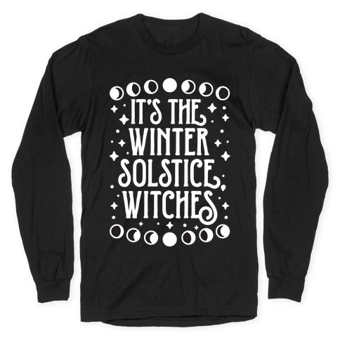 It's The Winter Solstice, Witches Longsleeve Tee