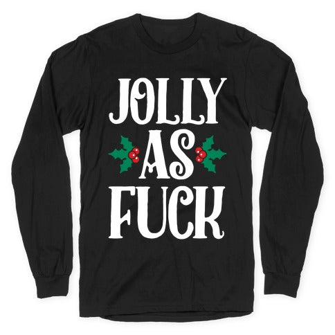 Jolly As Fuck Longsleeve Tee